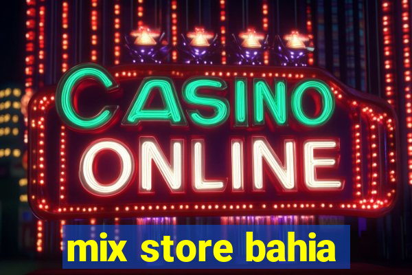 mix store bahia